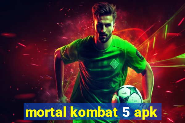 mortal kombat 5 apk